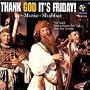 Thank God It's Friday!: The Music of Shabbat