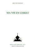 Ma vie en Christ, ou, Instants de recueillement spirituel et de contemplation, de pieuse méditation, de purification de l âme, et de paix en Dieu