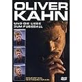 Oliver Kahn und die Liebe zum Fu�ball