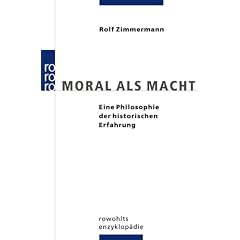 Moral als Macht: Eine Philosophie der historischen Erfahrung