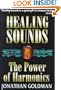 Healing Sounds: The Power of Harmonics (Revised Edition)