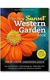 The New Western Garden Book: The Ultimate Gardening Guide (Sunset Western Garden Book)