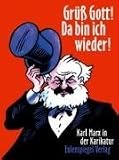 Gr�� Gott! Da bin ich wieder!: Karl Marx in der Karikatur - Rolf Hecker