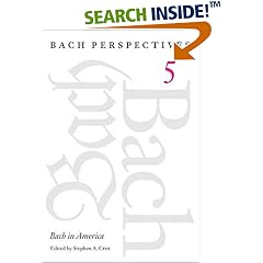 Bach Perspectives: VOL. 5: BACH IN AMERICA (Bach Perspectives)