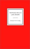 Buffalo Bill's Life Story, an Autobiography