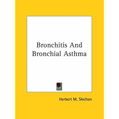 Bronchitis And Bronchial Asthma (Kessinger Publishing's Rare Reprints)