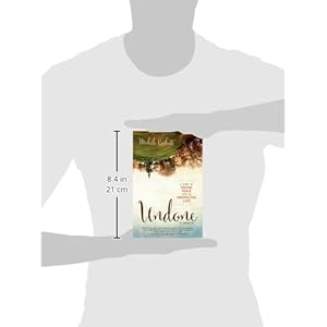 Undone: A Story of Making Peace With an Unexpected Life