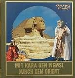 Gesammelte Werke: Mit Kara Ben nemsi durch den Orient: Sonderbd - Karlheinz Eckardt