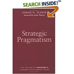 Strategic Pragmatism: The Culture of Singapore's Economic Development Board (Organization Studies)