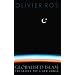 Globalised Islam: The Search for a New Ummah