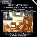 Kurt Atterberg: Symphony No. 6; A V&auml;rmland Rhapsody; Ballad without Words Op56