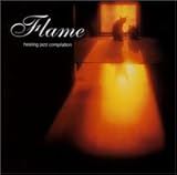 Flame: Healing Jazz Collection