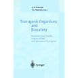 Transgenic Organisms and Biosafety: Horizontal Gene Transfer, Stability of DNA, and Expression of Transgenes by Erwin R. Schmidt and Thomas Hankeln