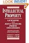 Intellectual Property: Licensing and Joint Venture Profit Strategies, 2nd Edition 1999 Supplement
