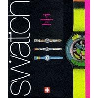Swatch: A Guide for Connoisseurs and Collectors