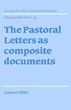 Cover of The Pastoral Letters as Composite Documents by James D. Miller 0521560489