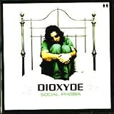 Dioxyde - Social Phobia