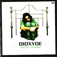 Dioxyde - Social Phobia - Zortam Music