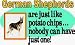 German Shepherds are Just Like potato Chips Nobody can have Just One Decals / Stickers * Pack of 10