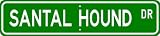 Santal Hound STREET SIGN ~ High Quality Aluminum ~ Dog Lover