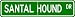 Santal Hound STREET SIGN ~ High Quality Aluminum ~ Dog Lover