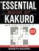 The Essential Book of Kakuro: And How to Solve It