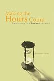 Making the Hours Count: Transforming Your Service Experience