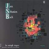 Revue Les Swingle Singers  / Jazz Sebastien Bach