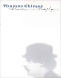 Thomas Chimes : Adventures In 'pataphysics