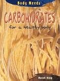 Carbohydrates for a Healthy Body (Body Needs)