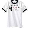 Dont tase me bro Ringer T-Shirt