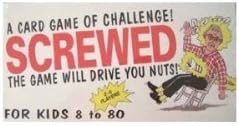 Screwed - A Card Game of Challenge!