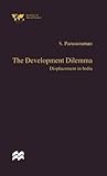 The development dilemma : displacement in India