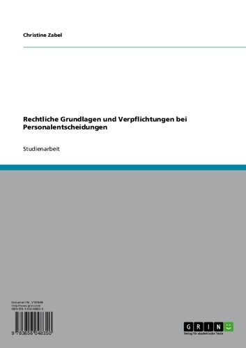 Rechtliche Grundlagen und Verpflichtungen bei Personalentscheidungen (German Edition)