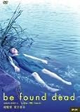 be found dead ¥È¡¼¥¥ç¡¼/ÉÔºß/¥Ï¥à¥ì¥Ã¥È
