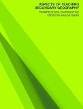 Books : Aspects of Teaching Secondary Geography: Perspectives on Practice (Aspects of Teaching Series)