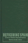 Refiguring Spain: Cinema/Media/Representation