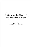 A Week on the Concord and Merrimack Rivers