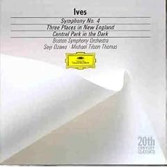 Ives: Three Places In New England; Symphony No.4; Central Park In The Dark