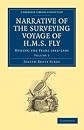 Narrative of the Surveying Voyage of H.M.S. Fly 2 Volume Set: Narrative of the Surveying Voyage of H.M.S. Fly: During the Years 1842-1846 (Cambridge ... - Travel and Exploration) (Volume 1)