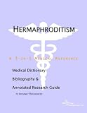 Hermaphroditism - A Medical Dictionary, Bibliography, and Annotated Research Guide to Internet References