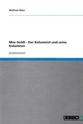 Grin Verlag Max Goldt - Der Kolumnist und seine Kolumnen