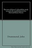 The turn of dance? : a feasibility study towards the establishment of a National Dance House