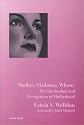 Mother, Madonna, Whore: The Idealization and Denigration of Motherhood