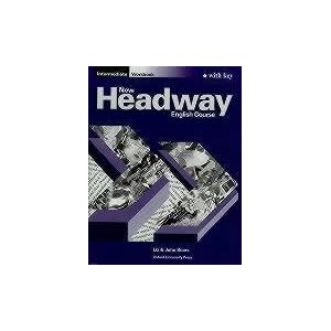 New Headway Intermediate: Intermediate: Workbook (with Key): Workbook (with Key) Intermediate level (New Headway English Course)