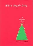 When Angels Sing: A Christmas Story