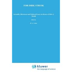 For Dirk Struik: Scientific, Historical and Political Essays in Honour of Dirk J. Struik