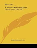 Requiem: In Memory Of Professor Joseph Leconte, July 6, 1901 (1901)