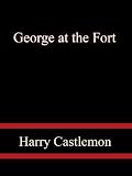 George at the Fort