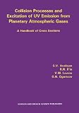 Collision Processes and Excitation of UV Emission from Planetary Atmospheric Gases: A Handbook of Cross Sections